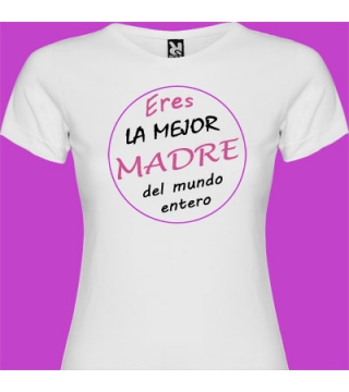 Camiseta eres la mejor madre del mundo